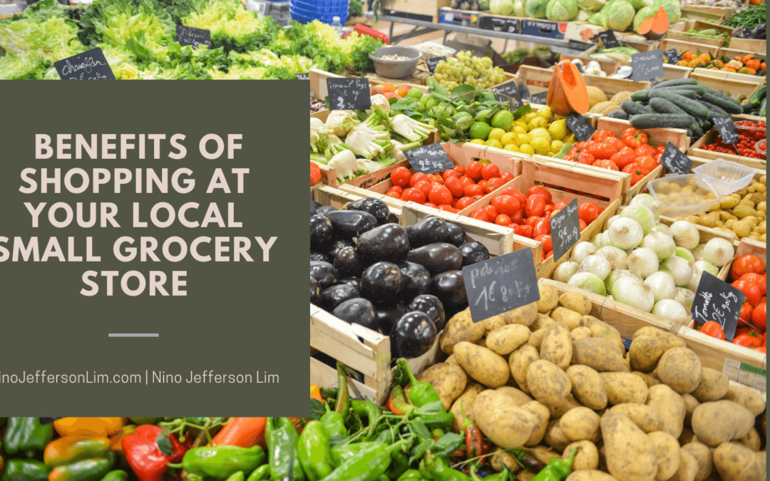 Benefits of Shopping at Your Local Small Grocery Store